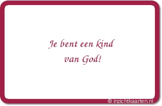 Je bent een kind van God!