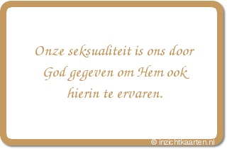 Onze seksualiteit is ons door God gegeven om Hem ook hierin te ervaren.