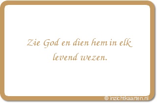 Zie God en dien hem in elk levend wezen.